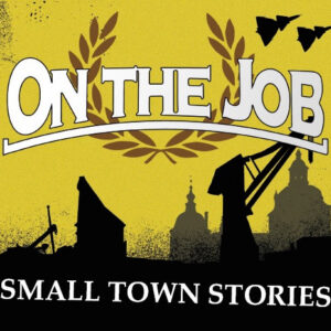 On The Job – Small Town Stories CD