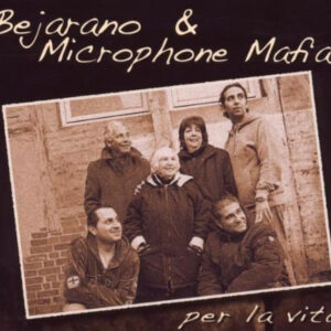 Bejarano & Microphone Mafia - Per la vita CD