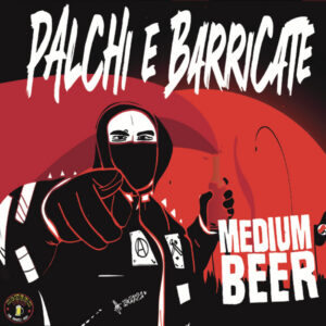Medium Beer - Palchi e Barricate CD