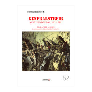 Generalstreik, Achtstundentag und 1. Mai - Michael Halfbrodt