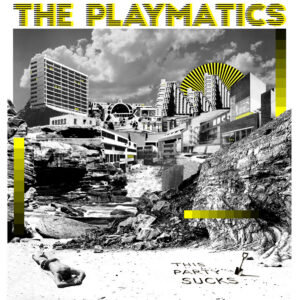 Playmatics, The – This party sucks LP