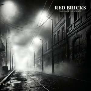 Red Bricks – Take back the streets CD